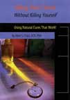 KILLING YOUR CANCER WITHOUT KILLING YOURSELF