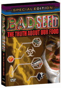 BAD SEED: THE TRUTH ABOUT OUR FOOD